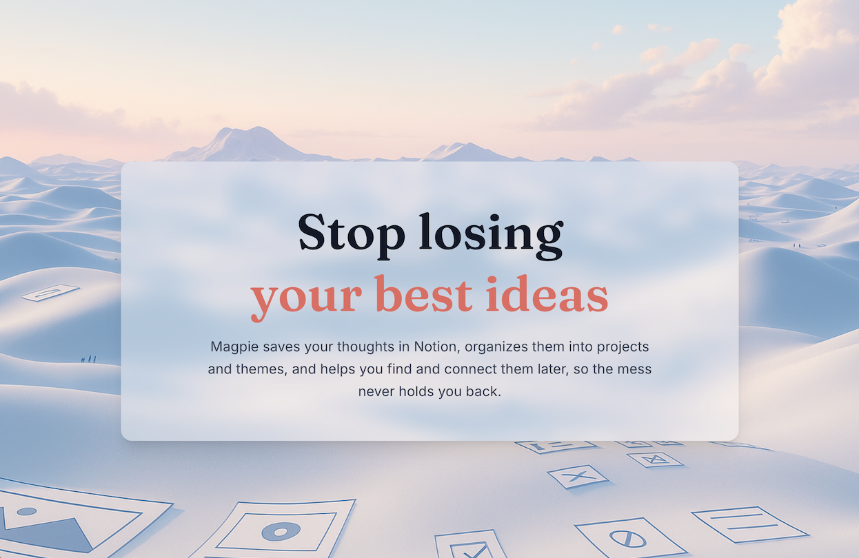 Screenshot of the mymagpie.app homepage showing the hero message 'Stop losing your best ideas' with a description of how Magpie organizes thoughts in Notion
